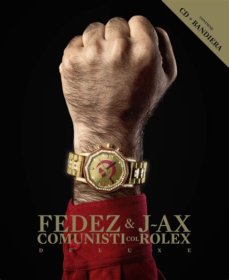 comunisti col rolex canzone ex di fedez|Comunisti col Rolex .